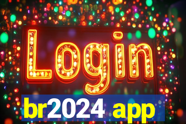 br2024 app